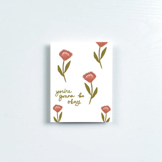 You're Gonna Be Okay Card