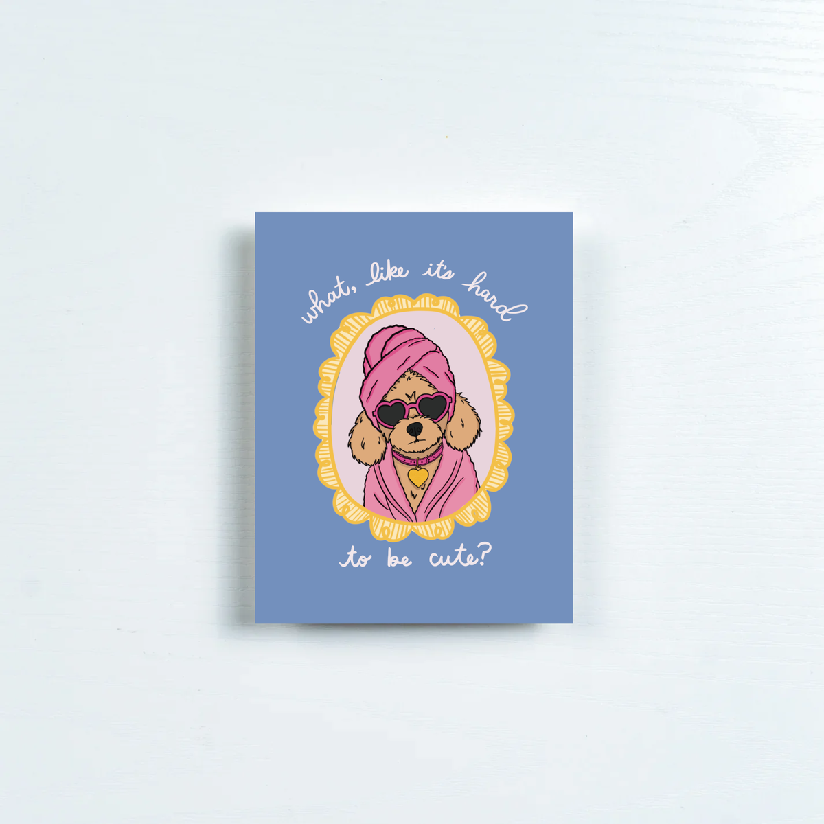 What, Like It's Hard? Dog Card