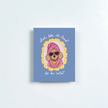 What, Like It's Hard? Dog Card